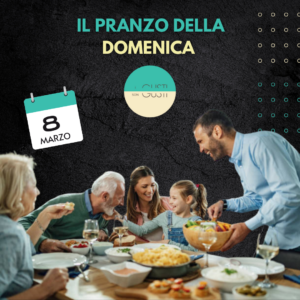 IL PRANZO DELLA DOMENICA 8/03/26