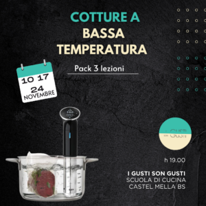 PACK 3 LEZIONI COTTURE A BASSA TEMPERATURA 10-17-24/11/26